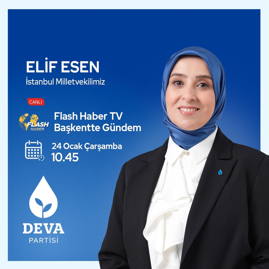 Deva Partisi Milletvekili Elif Esen Başkentte Gündem programında konuşacak