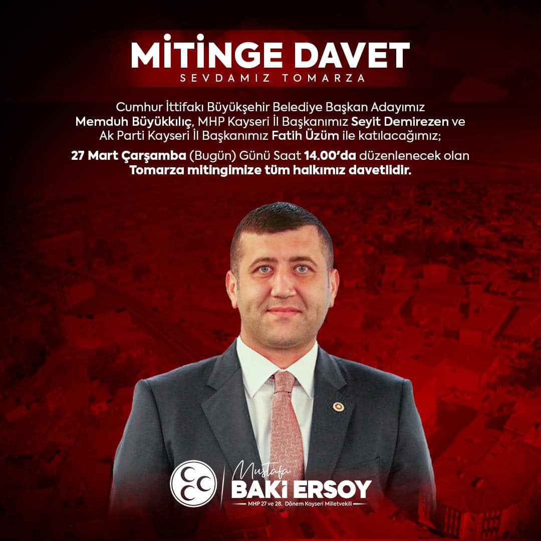 Tomarza'da Gerçekleşecek Mitingle Büyükşehir Belediye Başkan Adayı Memduh Büyükkılıç, İlçe Halkıyla Buluşuyor.