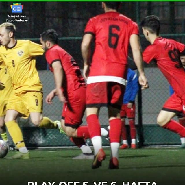 Kayseri Süper Amatör Küme Play-Off'ta Son Haftalar Belli Oldu