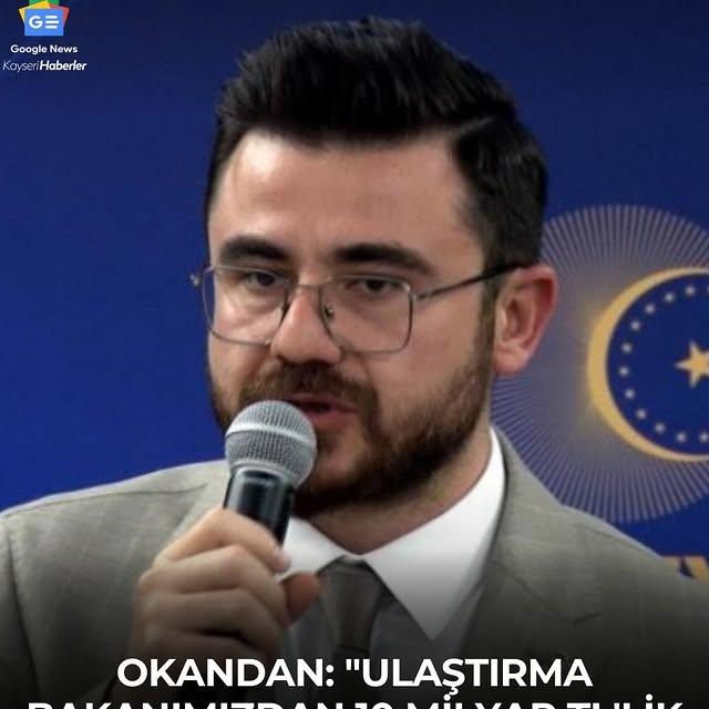 Kayseri'ye Ulaşım Alanında 10 Milyar TL’lik Yatırım Talebi