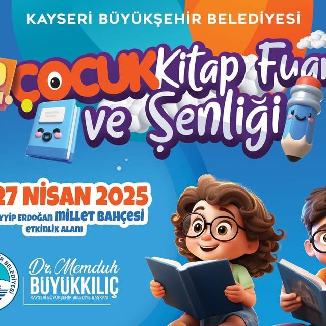 Kayseri'de Çocuk Kitap Fuarı ve Şenlik Etkinliği Başlıyor
