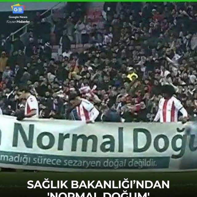 Sivasspor-Fenerbahçe Maçındaki Doğal Doğum Pankartı Sağlık Bakanlığı'ndan Açıklama Getirdi