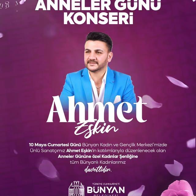Bünyan'da Anneler Günü Kutlaması: Sanatçı Ahmet Eşki ile Özel Şenlik
