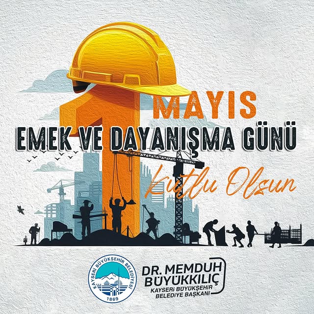 Kayseri Büyükşehir Belediyesi, 1 Mayıs Emek ve Dayanışma Günü'nü Kutladı