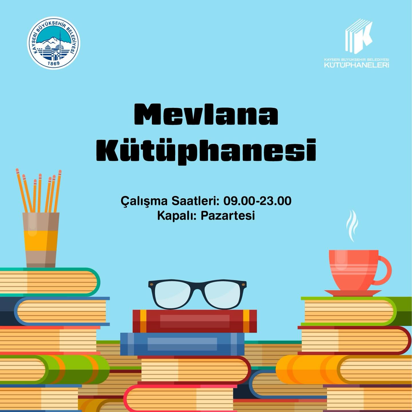 Kayseri Büyükşehir Belediyesi Mevlana Kütüphanesi Hizmet Saatleri