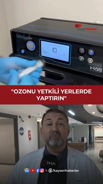 Kayseri'de Ozon Tedavisi Uyarısı: Yetkisiz Kliniklere Dikkat!