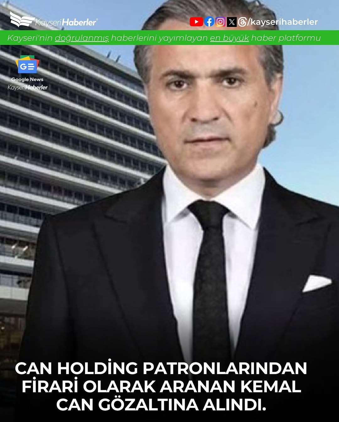 Firari İş Adamı Kemal Can, Kayseri'de Yakalandı