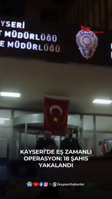 Kayseri'de Aranan Şahıslara Yönelik Büyük Operasyon: 18 Zanlı Yakalandı
